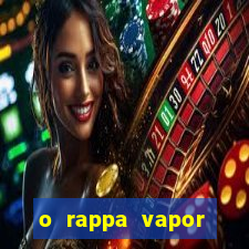 o rappa vapor barato letra